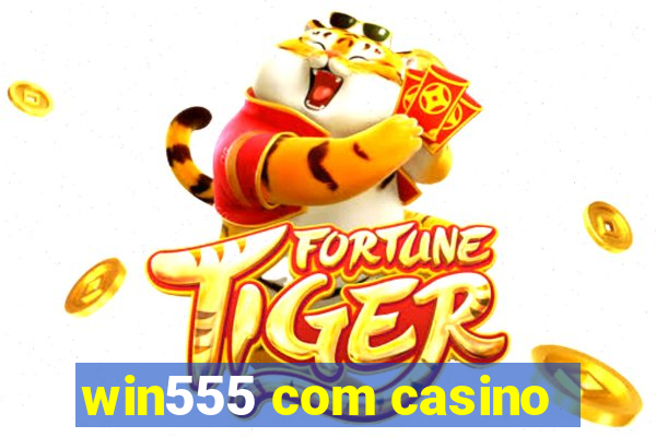 win555 com casino